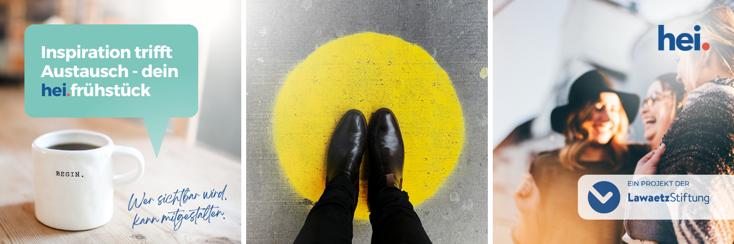 hei.frühstück – Empowerment & Networking: „Wer sichtbar wird, kann mitgestalten.“